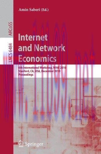 [FOX-Ebook]Internet and Network Economics: 6th International Workshop, WINE 2010, Stanford, CA,...