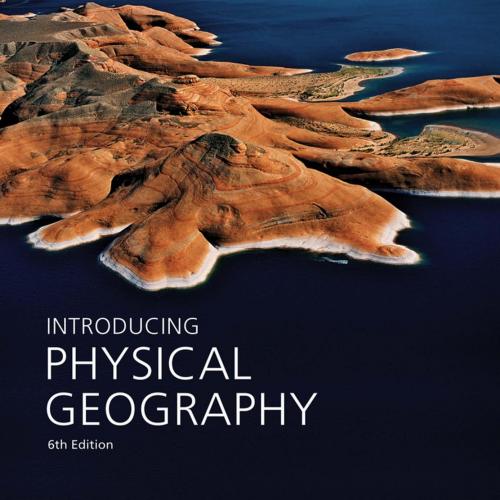 Introducing Physical Geography 6th Edition by Strahler