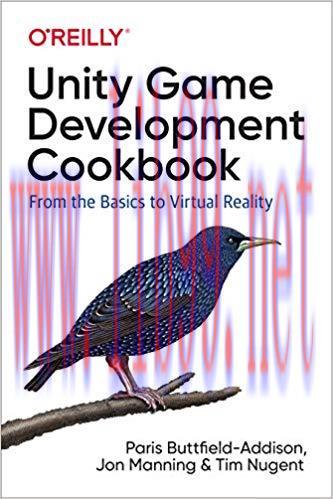 Unity Game Development Cookbook: Essentials for Every Game 1st Edition,