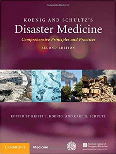 Koenig and Schultz’s Disaster Medicine Comprehensive Principles and Practices 2nd Edition