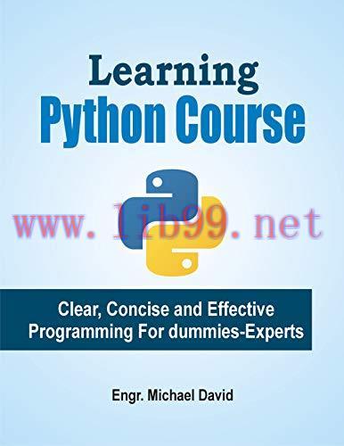 [FOX-Ebook]Learning Python Course: Clear, Concise and Effective Programming For Dummies-Profess...
