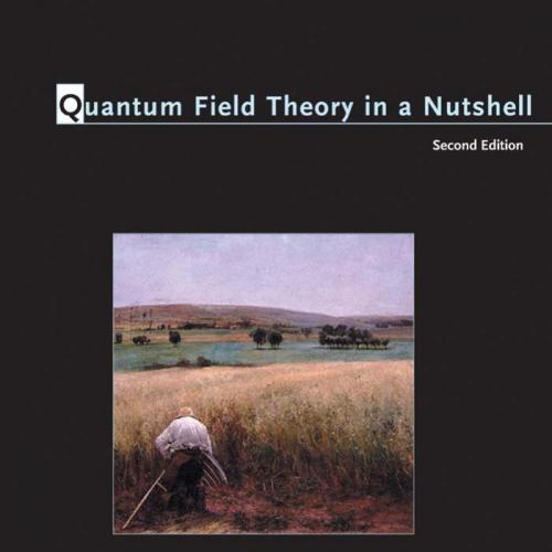 Quantum Field Theory in a Nutshell 2nd Edition