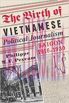 The Birth of Vietnamese Political Journalism: Saigon, 1916-1930