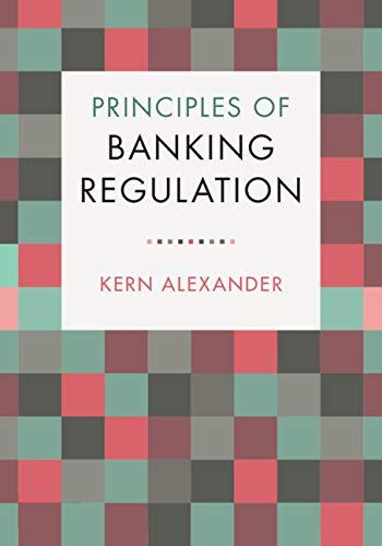 Principles of Banking Regulation [Kern Alexander]