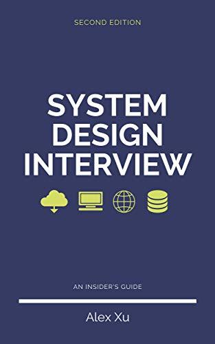 (PDF)System Design Interview – An insider’s guide, Second Edition Step by Step Guide, Tips and ...