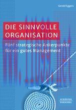 [PDF]Die sinnvolle Organisation: Fünf strategische Ankerpunkte für ein gutes Management ​