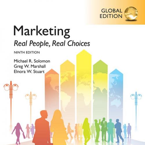 Marketing_ Real People, Real Choices, Global Edition - Michael R. Solomon,Greg W. Marshall,Elno...