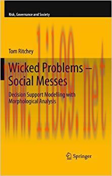 (PDF)Wicked Problems – Social Messes: Decision Support Modelling with Morphological Analysis (R...