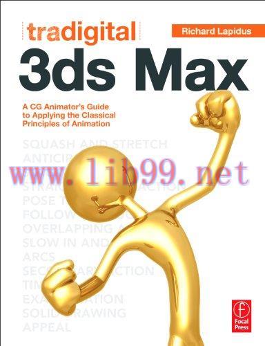 [FOX-Ebook]Tradigital 3ds Max: A CG Animator's Guide to Applying the Classic Principles of Anim...