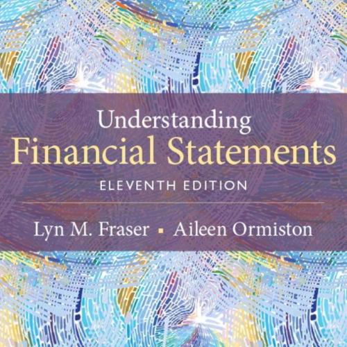 Understanding Financial Statements 11th Edition by Lyn M. Fraser