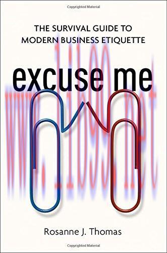 [FOX-Ebook]Excuse Me: The Survival Guide to Modern Business Etiquette