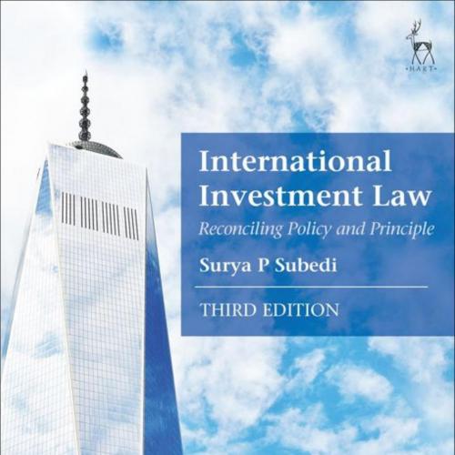 International Investment Law_ Reconciling Policy and Principle