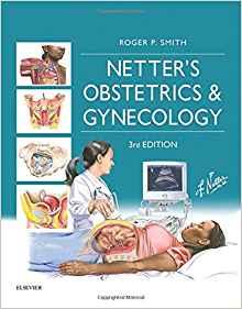 Netter’s Obstetrics and Gynecology (Netter Clinical Science) 3rd Edition