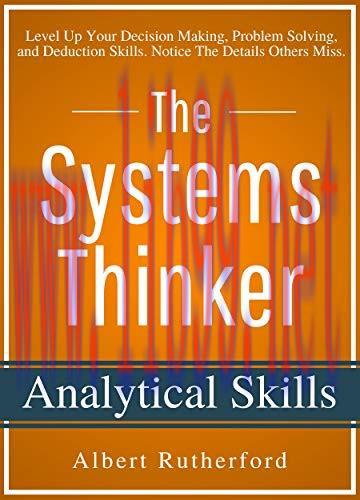 (PDF)The Systems Thinker – Analytical Skills: Level Up Your Decision Making, Problem Solving, a...