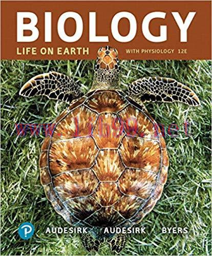 [PDF]Biology: Life on Earth with Physiology, 12th Edition [TERESA AUDESIRK]
