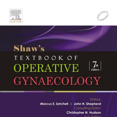 Shaw's Textbook of Operative Gynaecology. 7e - Wei Zhi