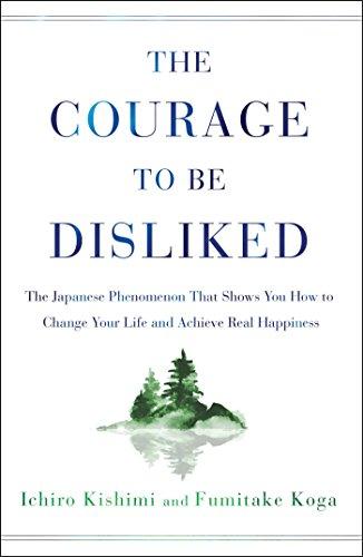 (PDF)The Courage to Be Disliked The Japanese Phenomenon That Shows You How to Change Your Life ...