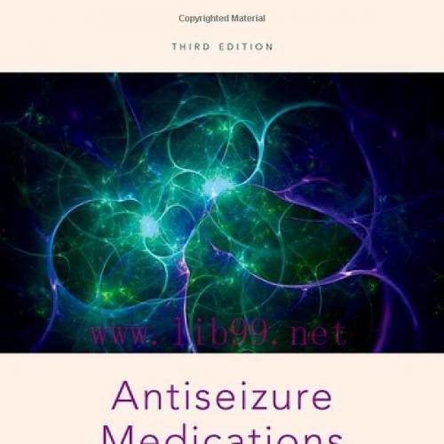 [AME]Antiseizure Medications: A Clinician's Manual, 3rd Edition (Original PDF)