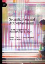 [PDF]Securitization and Authoritarianism: The AKP’s Oppression of Dissident Groups in Turkey