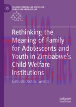 [PDF]Rethinking the Meaning of Family for Adolescents and Youth in Zimbabwe’s Child Welfare Ins...