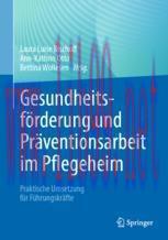 [PDF]Gesundheitsförderung und Präventionsarbeit im Pflegeheim: Praktische Umsetzung für Führung...