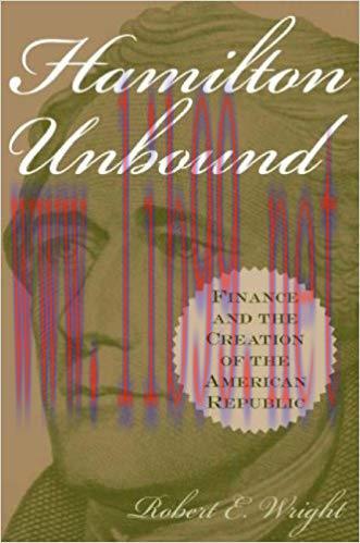 (PDF)Hamilton Unbound: Finance and the Creation of the American Republic (Contributions in Econ...