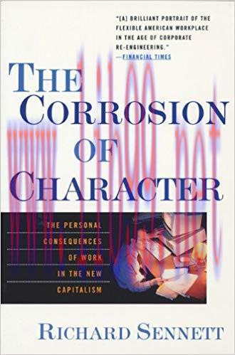 The Corrosion of Character: The Personal Consequences of Work in the New Capitalism 1st Edition...
