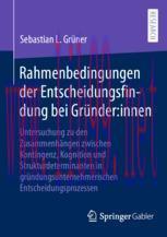 [PDF]Rahmenbedingungen der Entscheidungsfindung bei Gründer:innen: Untersuchung zu den Zusammen...