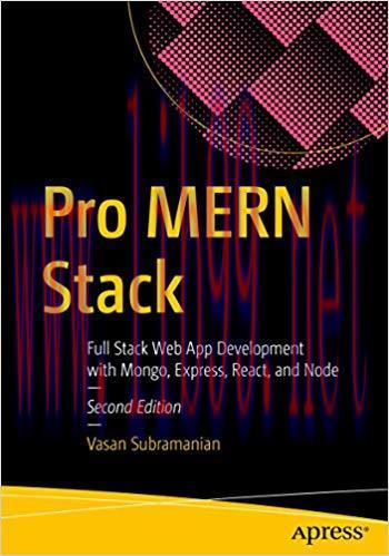 Pro MERN Stack: Full Stack Web App Development with Mongo, Express, React, and Node 2nd Edition...
