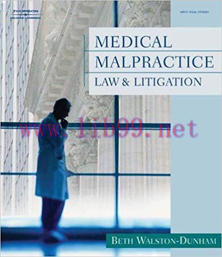 Medical Malpractice Law and Litigation 1st Edition,