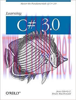 Learning C# 3.0: Master the fundamentals of C# 3.0 1st Edition