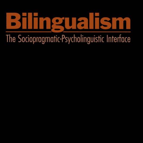 Bilingualism_ The Sociopragmatic-Psycholinguistic Interface
