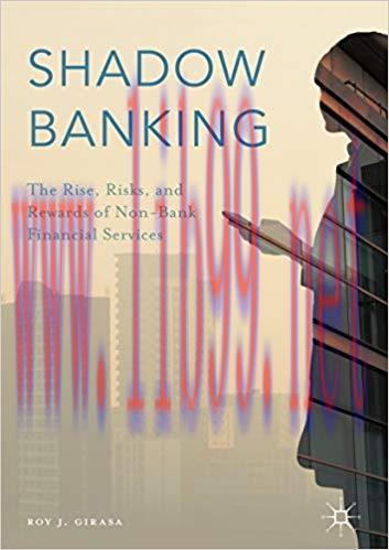 (PDF)Shadow Banking: The Rise, Risks, and Rewards of Non-Bank Financial Services 1st ed. 2016 E...