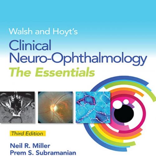 Walsh & Hoyts Clinical Neuro-Ophthalmology The Essentials 3rd Edition