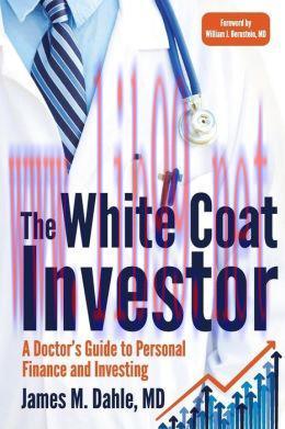 [AME]The White Coat Investor: A Doctor’s Guide To Personal Finance And Investing