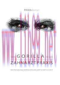 [AME]Der Gorilla in der Zahnarztpraxis: Wahrnehmung, Wertschätzung, Wirtschaftlichkeit (German ...