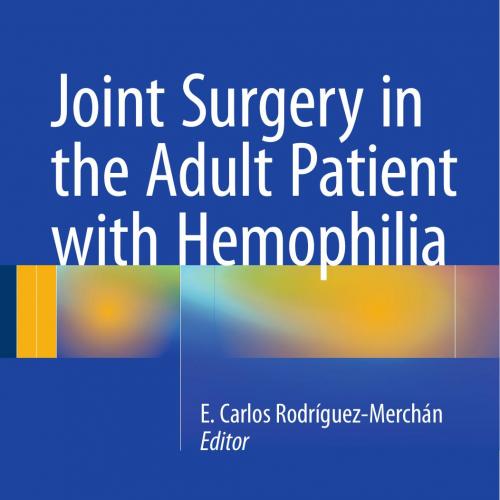 Joint Surgery in the Adult Patient with Hemophilia