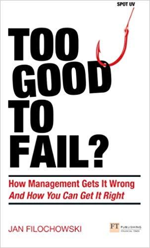 (PDF)Too Good To Fail Why Management Gets it Wrong and How You Can Get It Right (Financial Time...