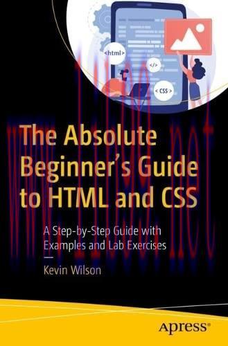 [FOX-Ebook]The Absolute Beginner's Guide to HTML and CSS: A Step-by-Step Guide with Examples an...