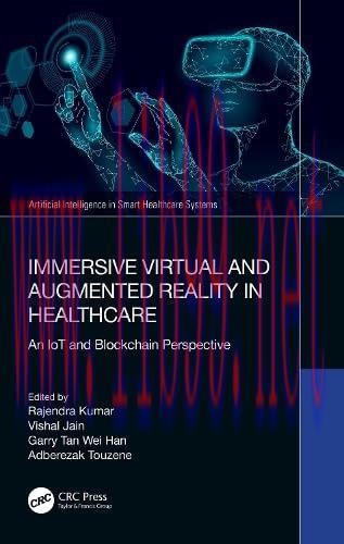 [FOX-Ebook]Immersive Virtual and Augmented Reality in Healthcare: An IoT and Blockchain Perspec...