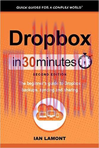 Dropbox In 30 Minutes (2nd Edition) (In 30 Minutes Series): The beginner’s guide to Dropbox bac...