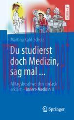 [PDF]Du studierst doch Medizin, sag mal ...: Alltagsbeschwerden einfach erklärt - Innere Medizi...