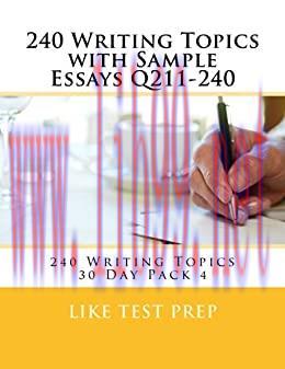 (PDF)240 Writing Topics with Sample Essays Q211-240 (240 Writing Topics 30 Day Pack Book 4)
