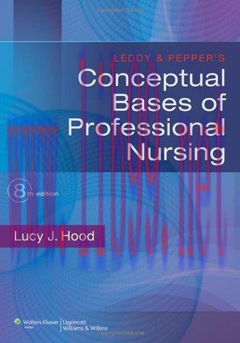 [AME]Leddy & Pepper's Conceptual Bases of Professional Nursing, 8e (Original PDF)