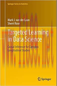 (PDF)Targeted Learning in Data Science: Causal Inference for Complex Longitudinal Studies (Spri...