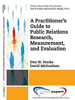 (PDF)A Practitioner’s Guide to Public Relations Research, Measurement and Evaluation