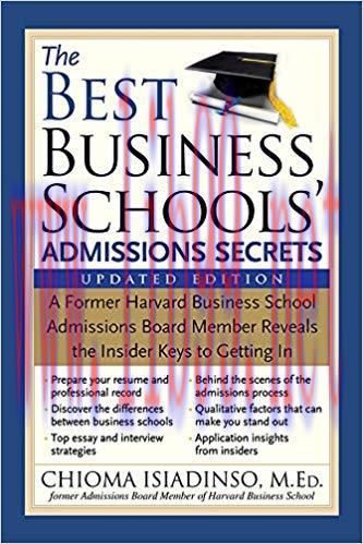 The Best Business Schools’ Admissions Secrets: A Former Harvard Business School Admissions Boar...