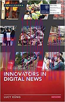 Innovators in Digital News (RISJ Challenges) 1st Edition,