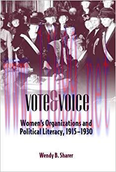 Vote and Voice: Women’s Organizations and Political Literacy, 1915-1930 (Studies in Rhetorics a...