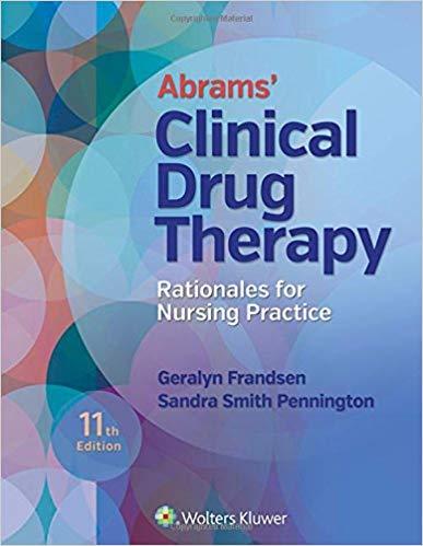 Abrams’ Clinical Drug Therapy Rationales for Nursing Practice, 11th Edition